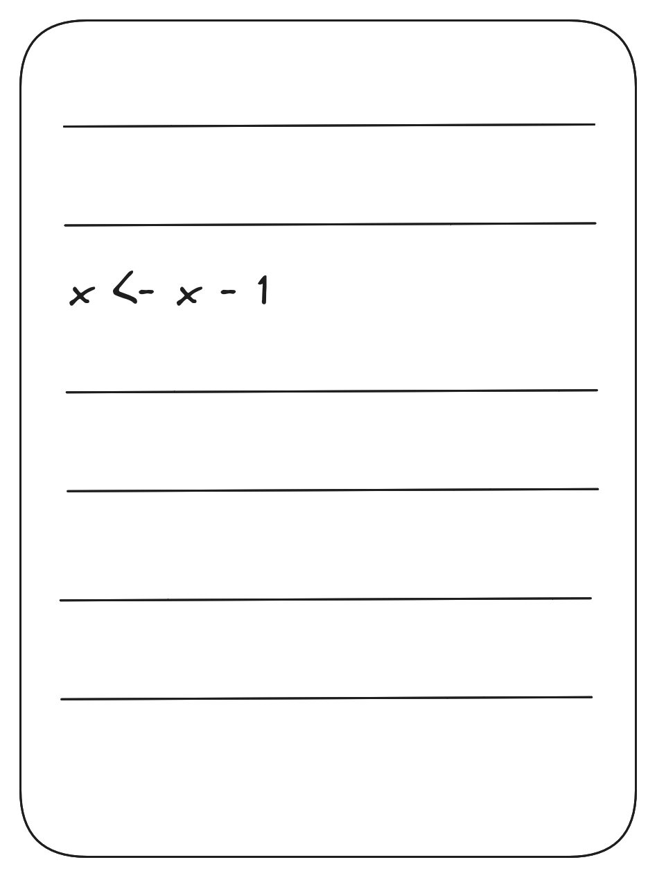 un script avec une ligne mystérieuse 'x <- x - 1'